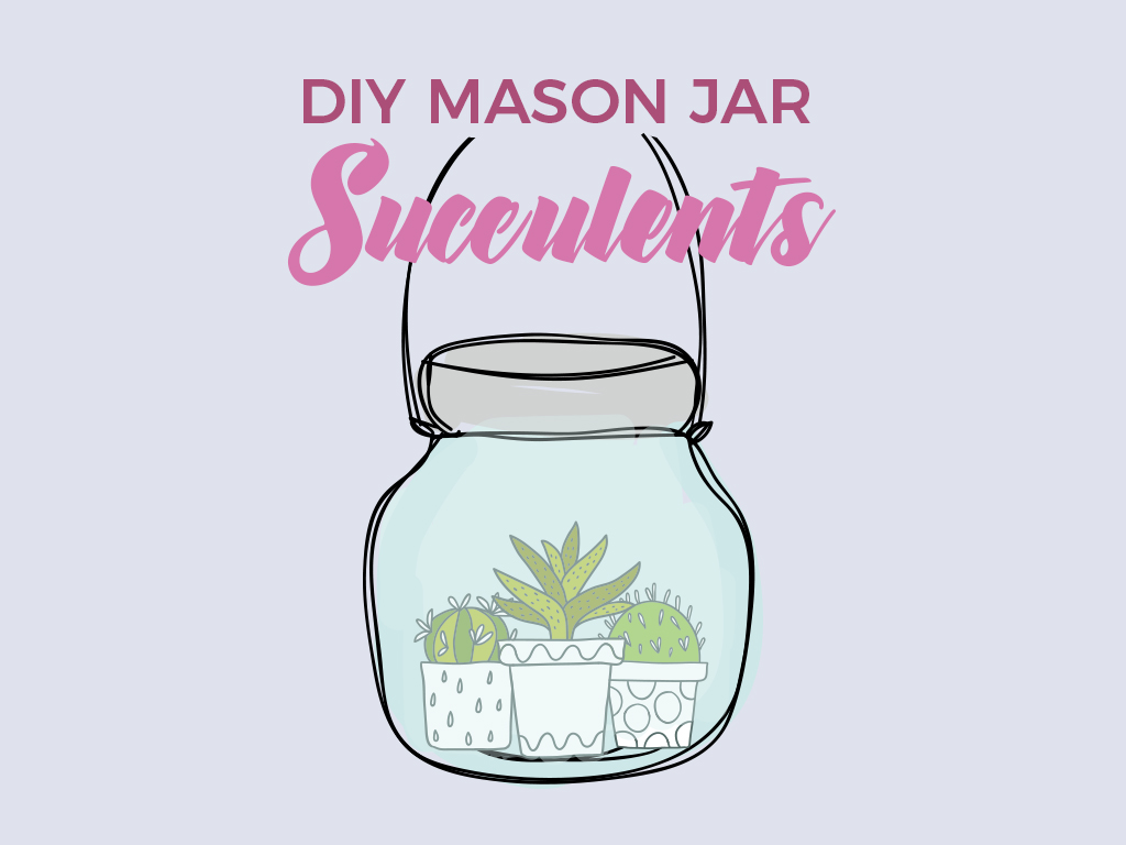 Mason Jar succulents