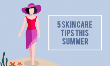 5 Skin Care Tips this Summer