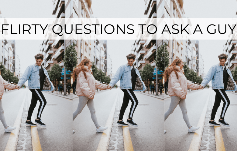 questions to ask a guy flirty